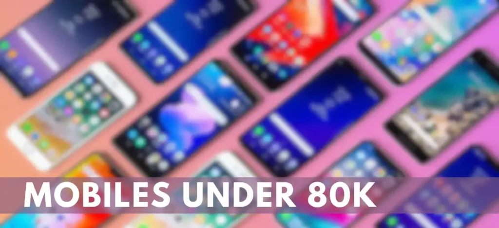 mobiles under 80k