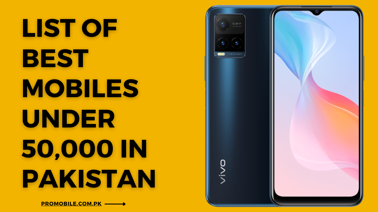 Best Mobiles Under 50,000 in Pakistan